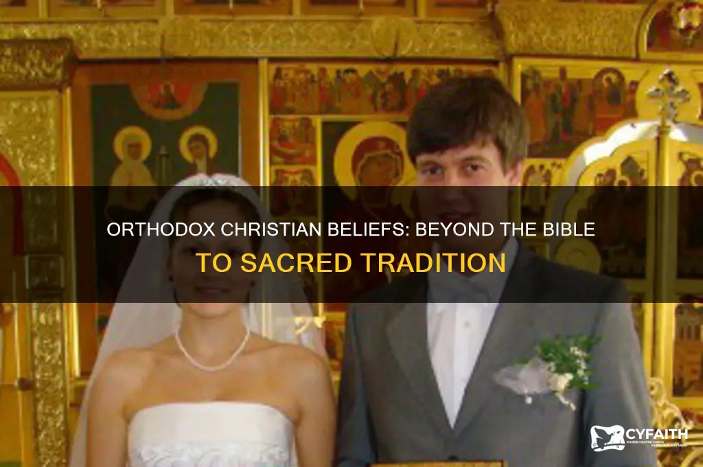 do orthodox christians believe in other doctrines besides the bible