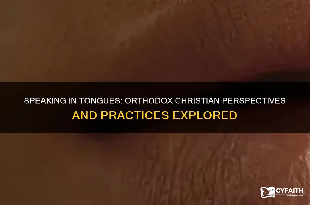 do orthodox christians believe in speaking in tongues