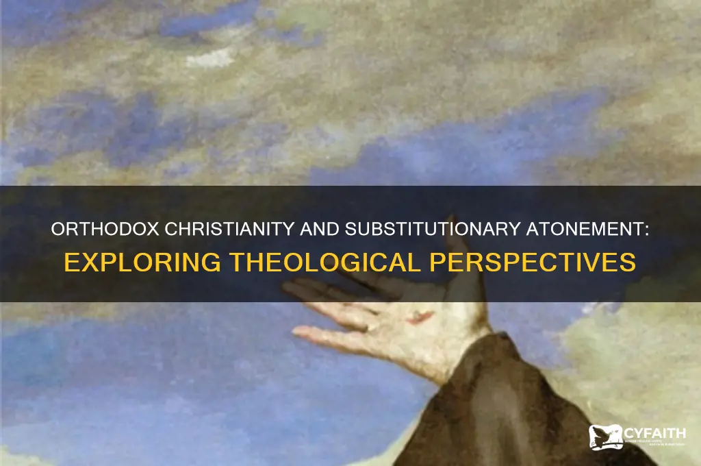 do orthodox christians believe in substitutionary atonement