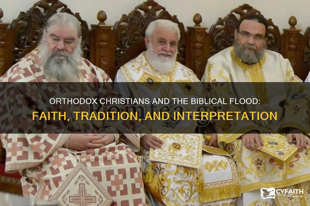 do orthodox christians believe in the biblical gflood