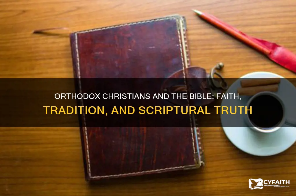 do orthodox christians believe in the truth of the bible
