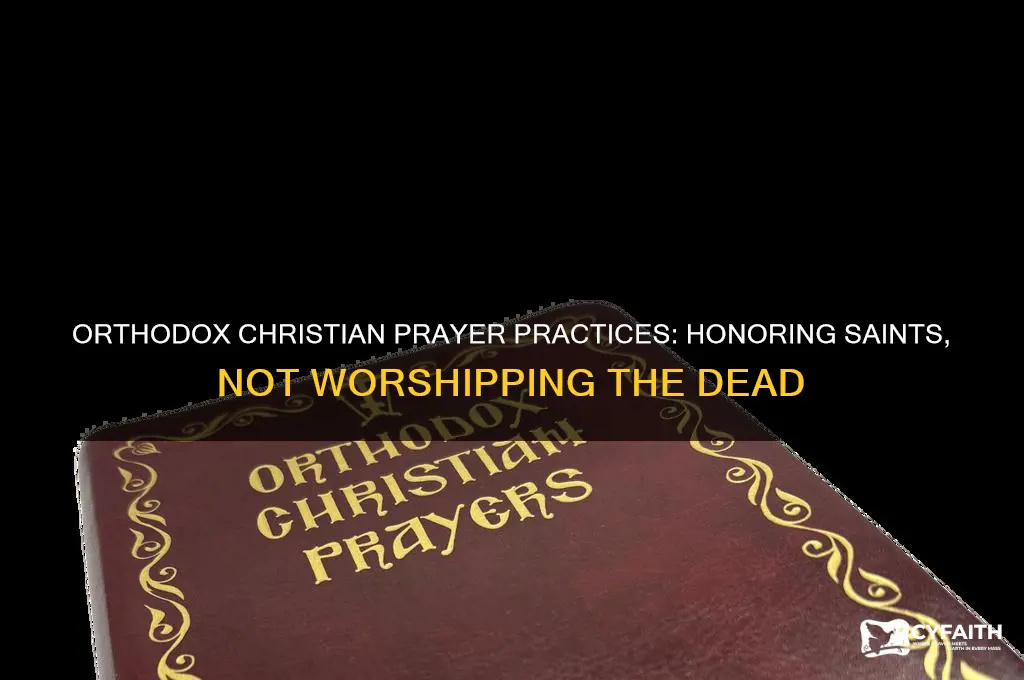 do orthodox christians pray to the dead