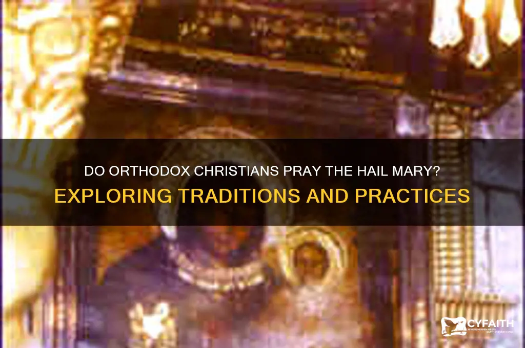 do orthodox christians say hail marys