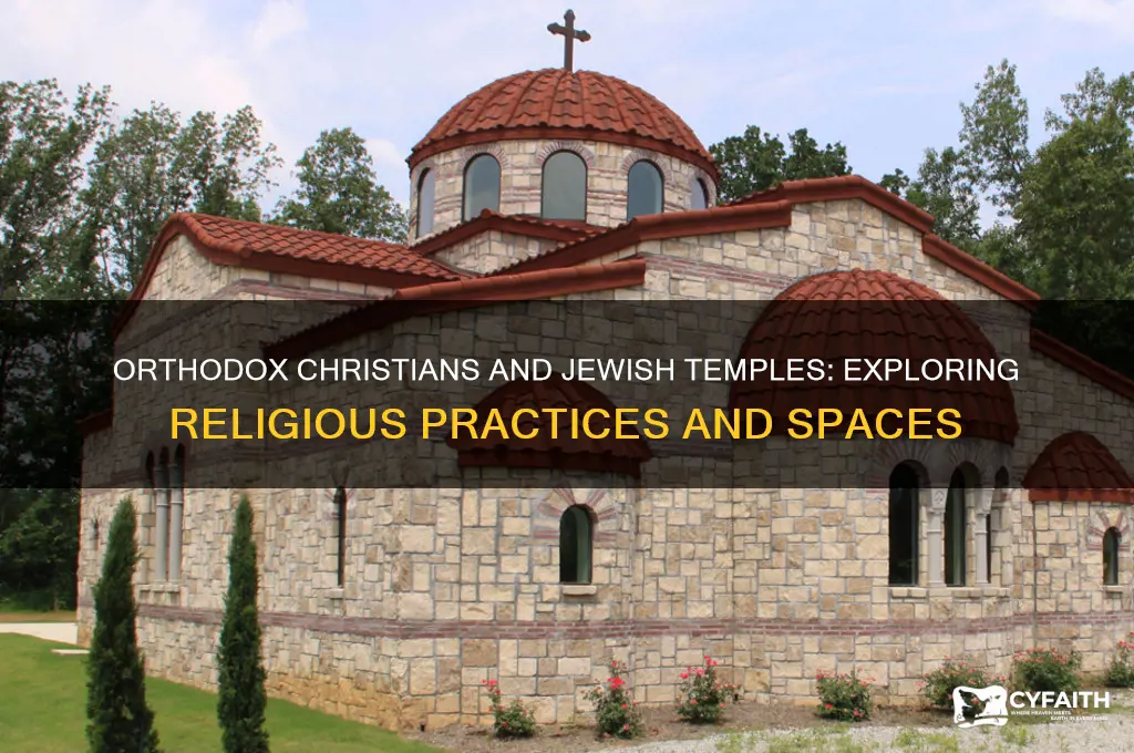 do orthodox christians use jewish temples