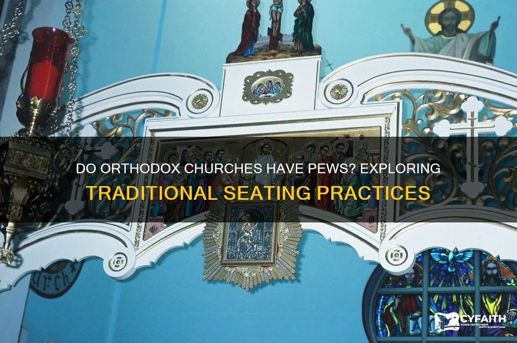 do orthodox churches have pews