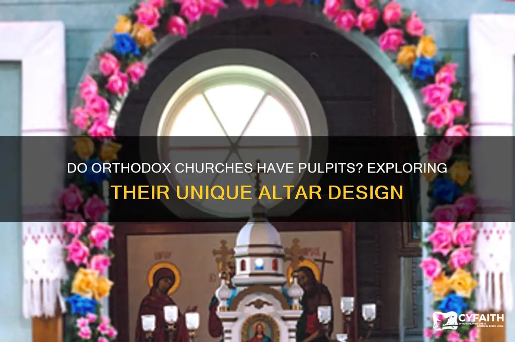 do orthodox churches have pulpits
