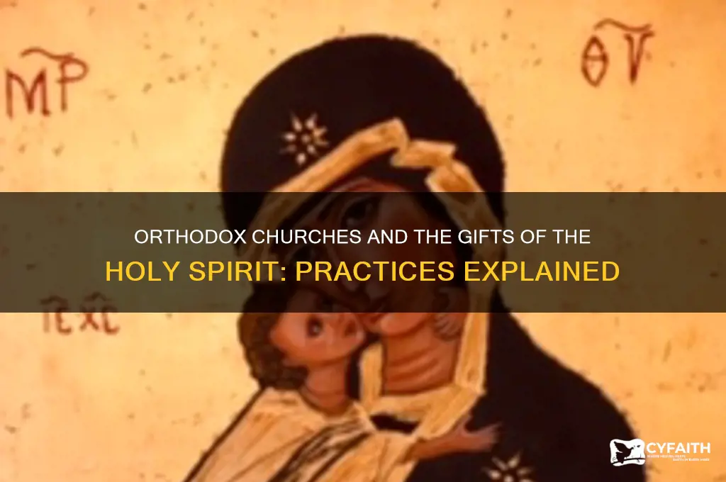 do orthodox churches practice gifts of the holy spirit