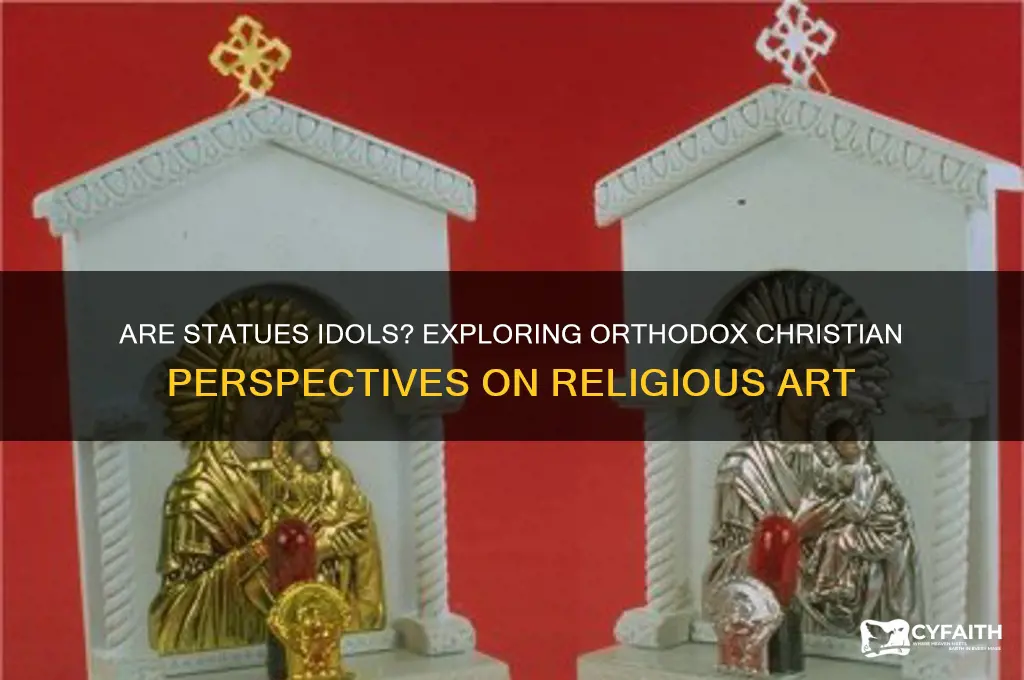 do orthodox consider statues to be idols