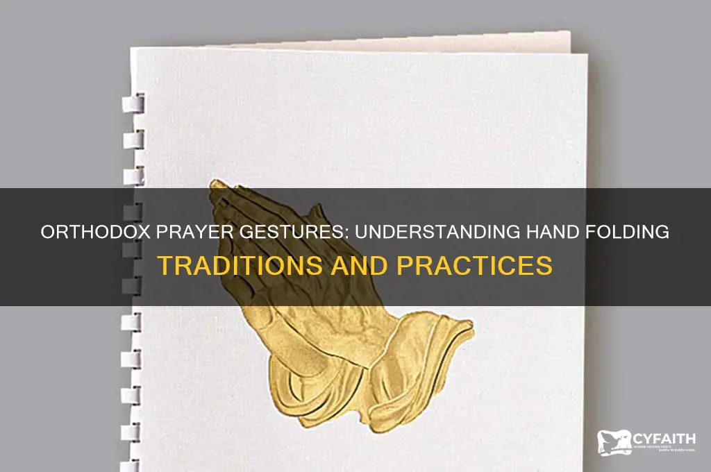 do orthodox fold hands during prayer