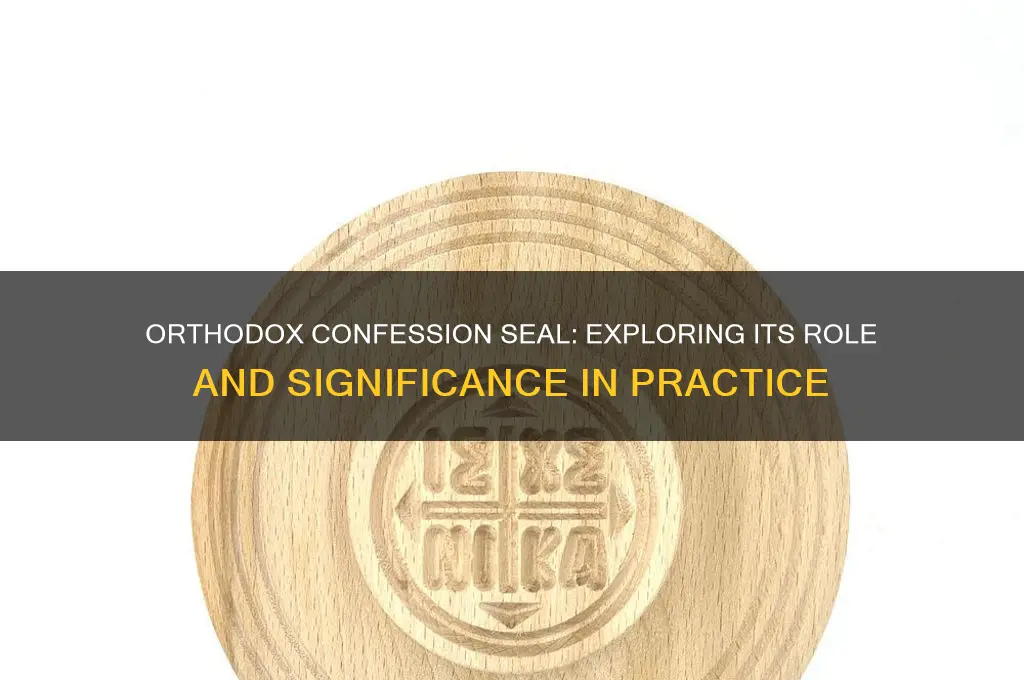 do orthodox have seal of confession