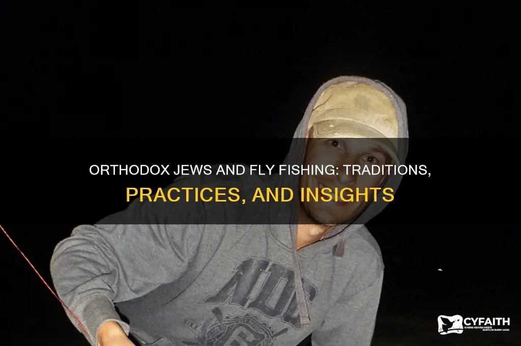 do orthodox jew fly fish