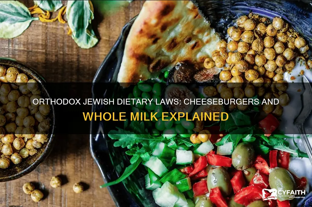 do orthodox jews eat cheeseburger with whole milk
