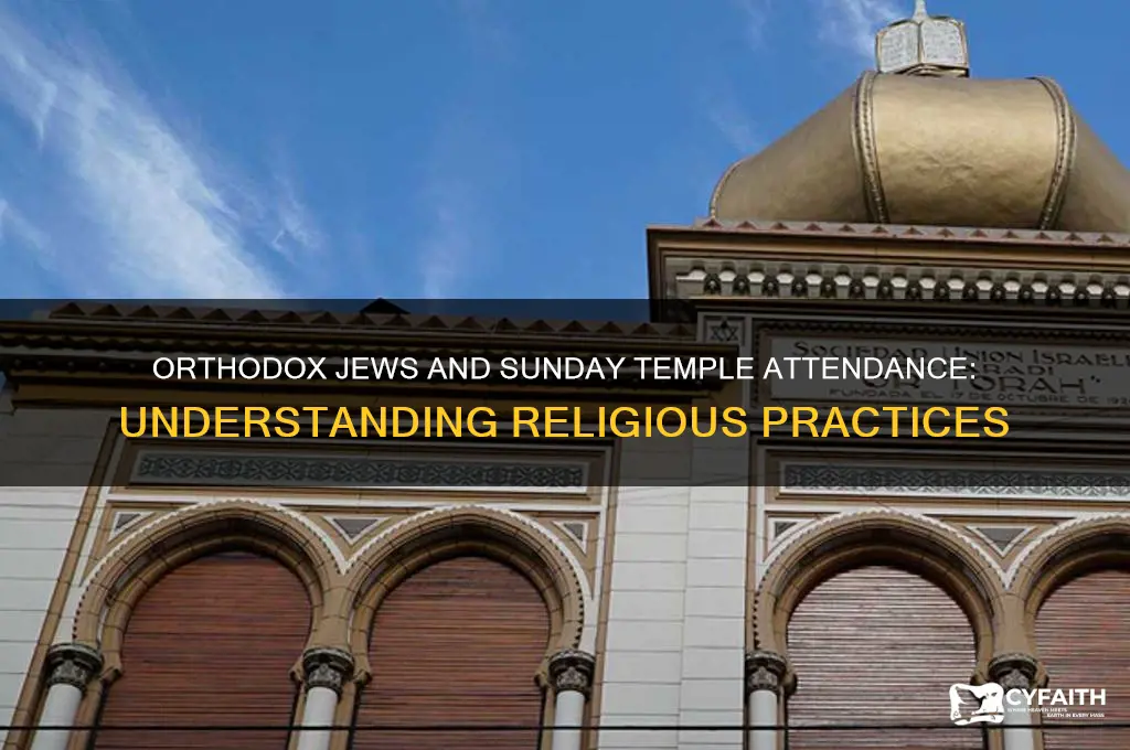 do orthodox jews go to temple on sunday