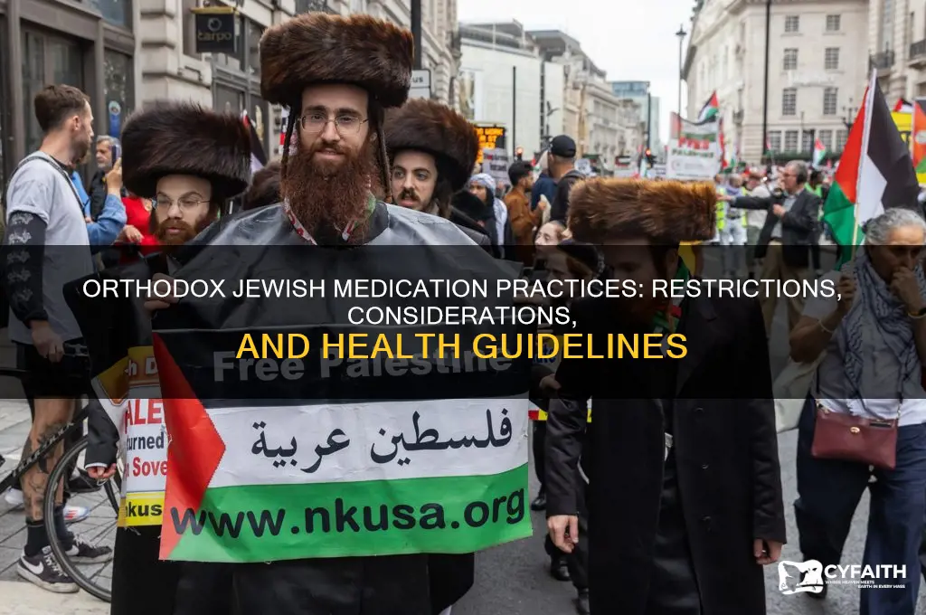 do orthodox jews have medication limitations