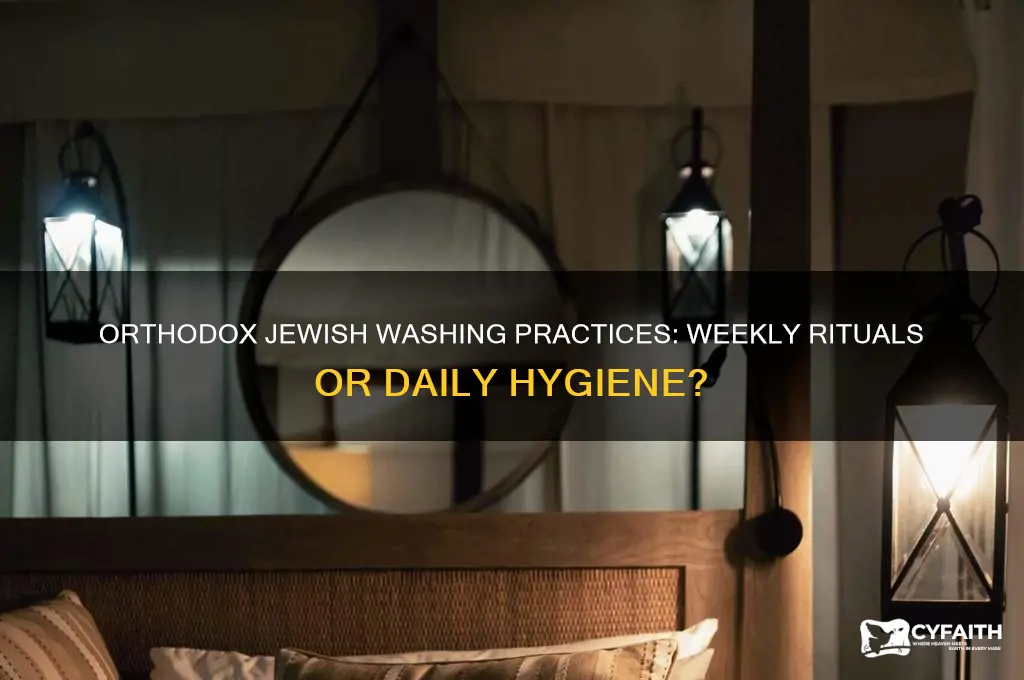 do orthodox jews only wash once a week