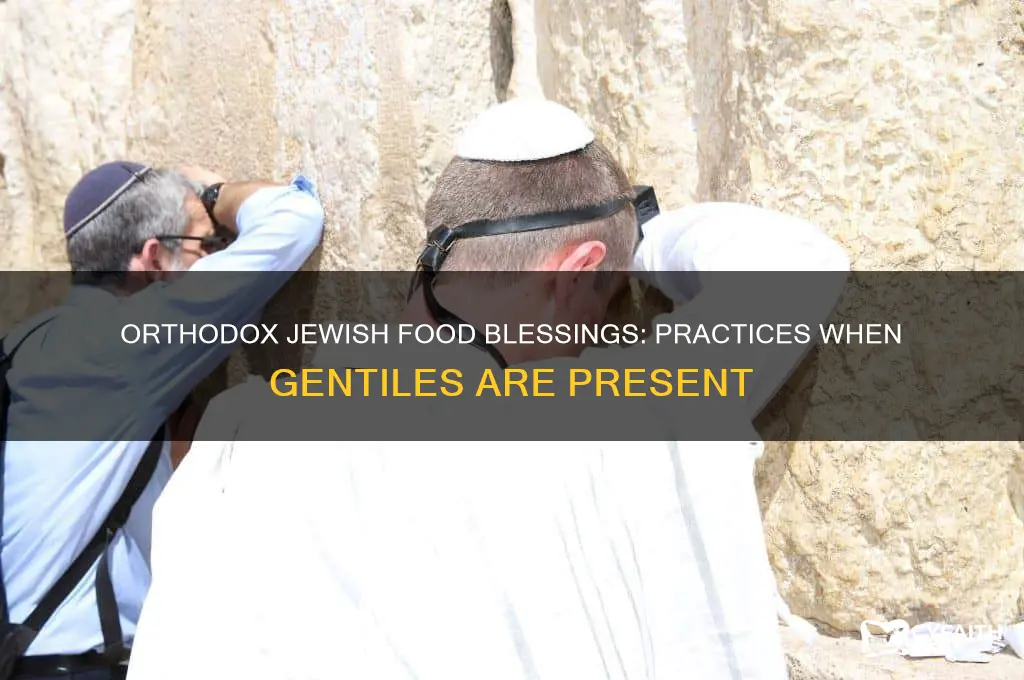 do orthodox jews pray over food when gentiles are present