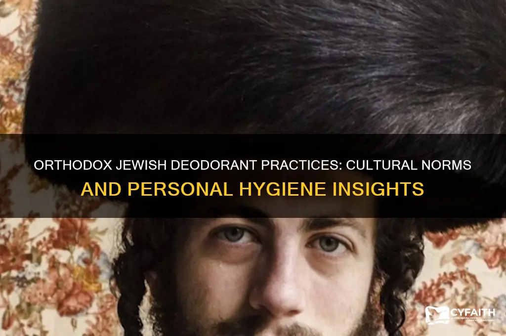 do orthodox jews use deodorant