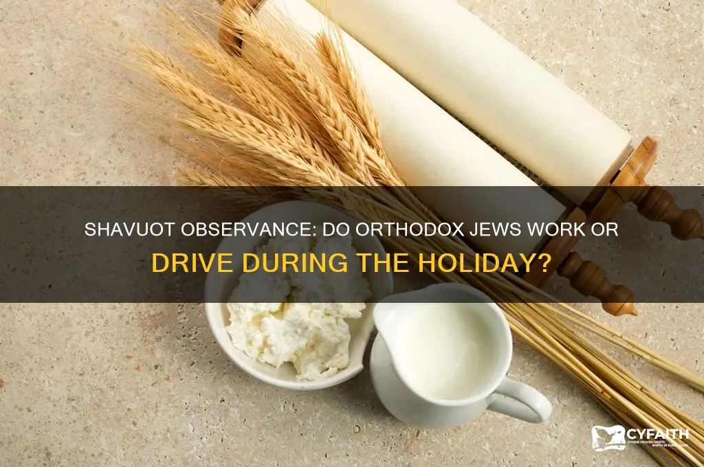 do orthodox jews work or drive durin shavuot