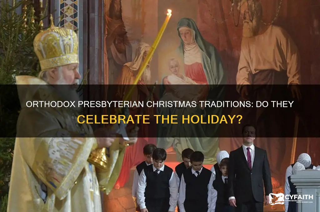 do orthodox presbyterians celebrate christmas