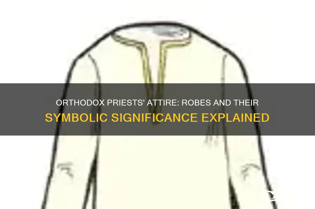 do orthodox priests always wear robes
