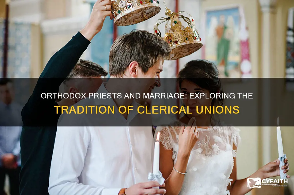 do orthodox priests have to be married