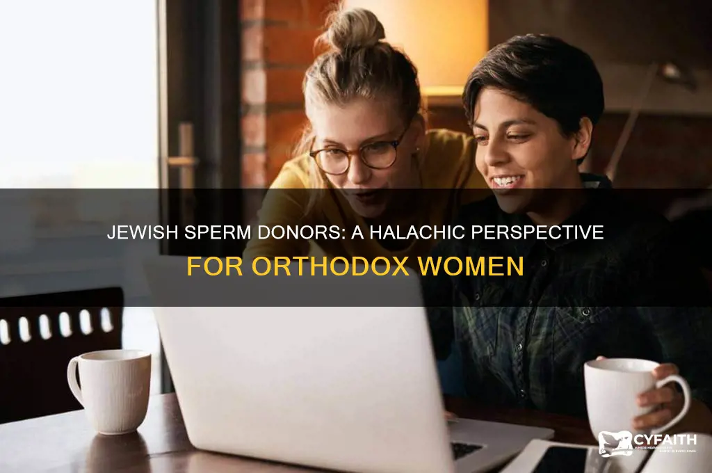 do orthodox women who use sperm donors need jewish sperm