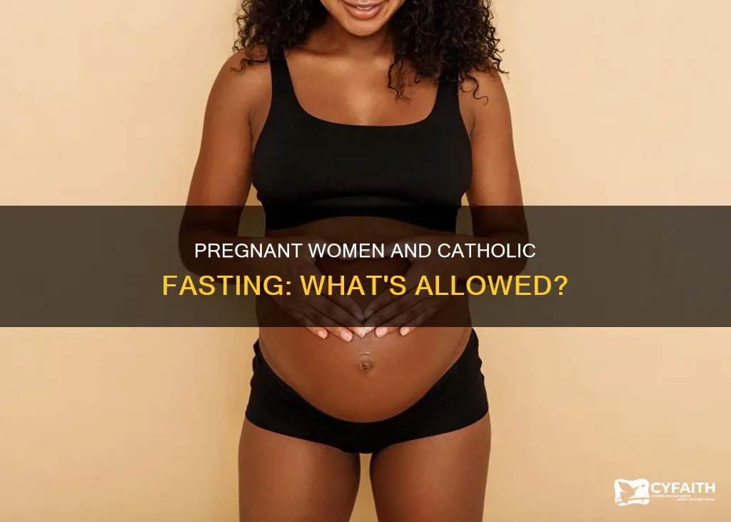 do pregnant women have to fast catholic