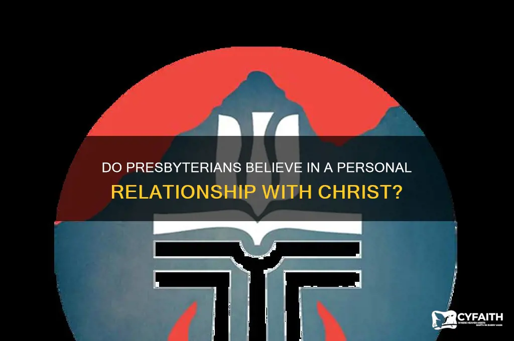 do presbyterian churches believe in having a relationship with christ