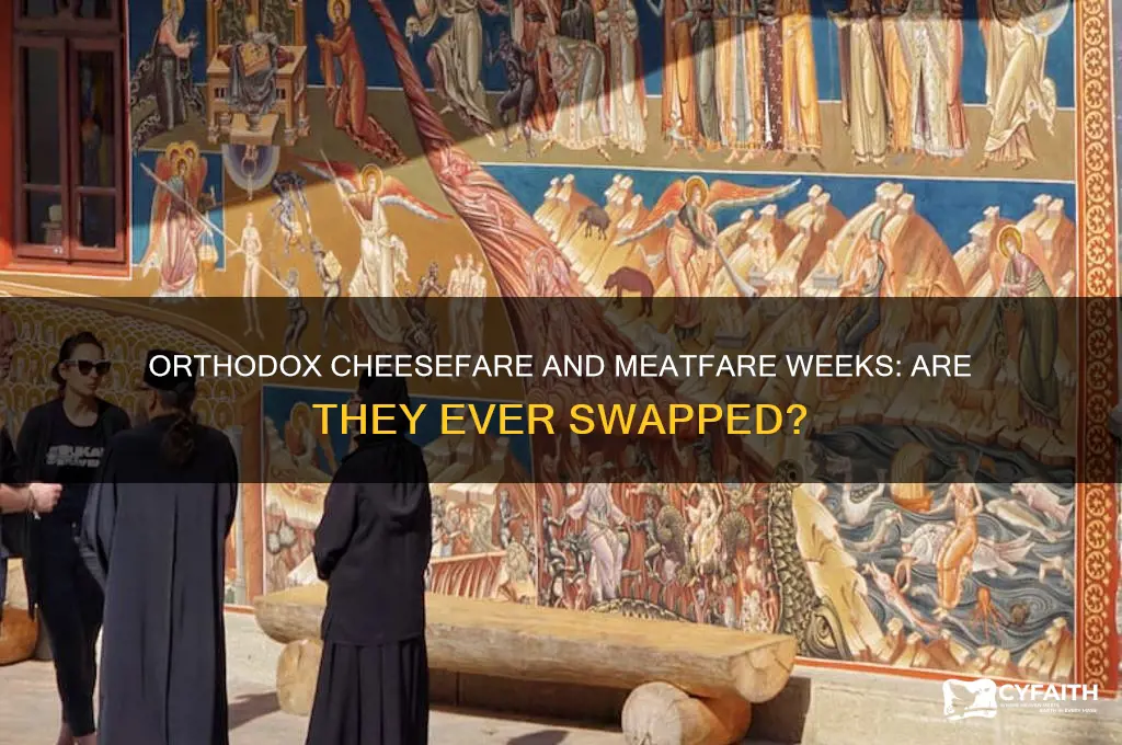 do some orthodox churches flip cheesefare and meatfare week