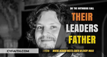 Do Orthodox Christians Address Their Leaders as 'Father'?