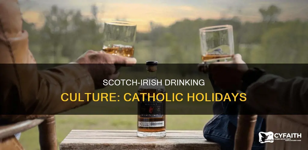 do the scotch-irish drink on catholic holidays