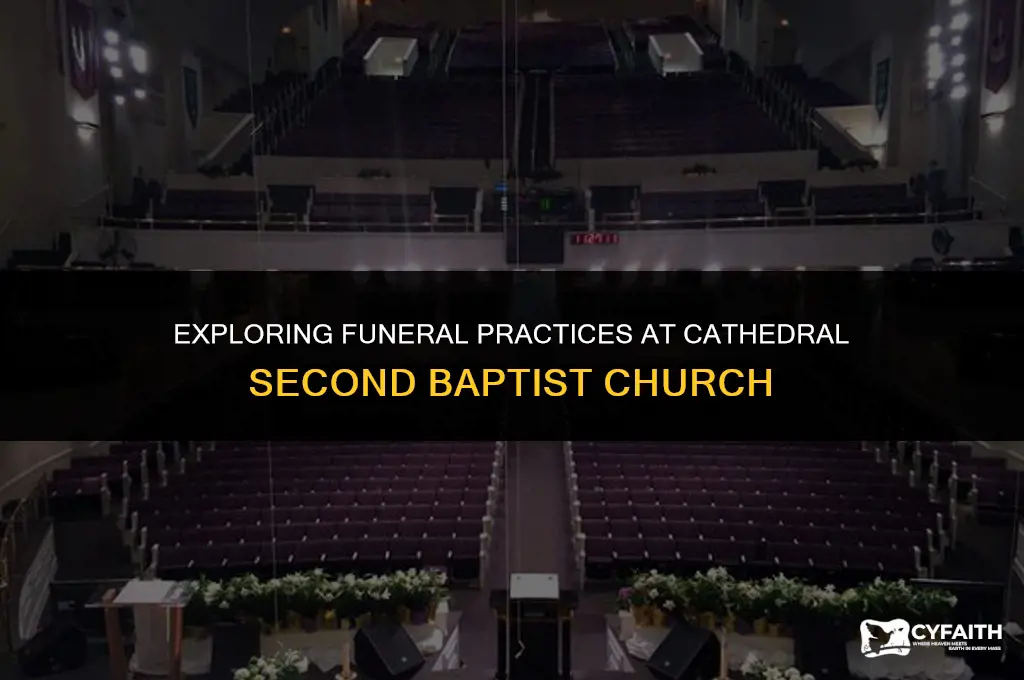 do they hold funerals at cathedral second baptist church