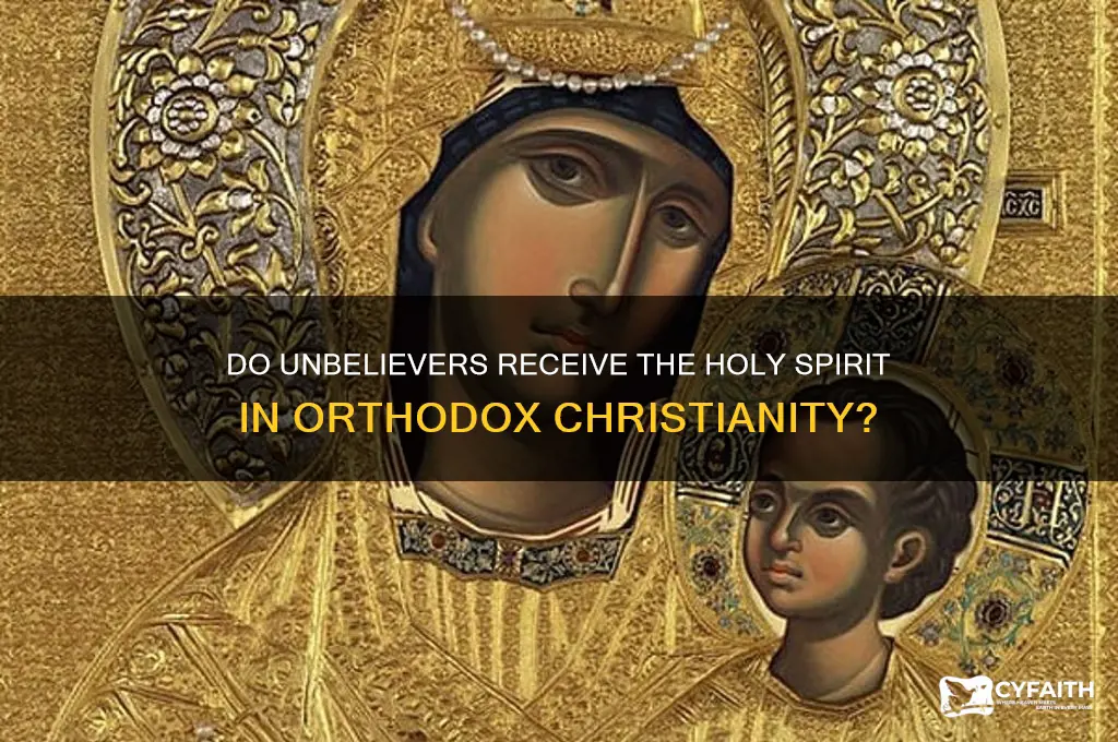 do unbelievers have the holy spirit orthodox