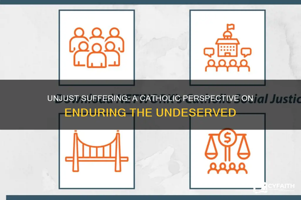 do we suffer things we do not desirve catholic