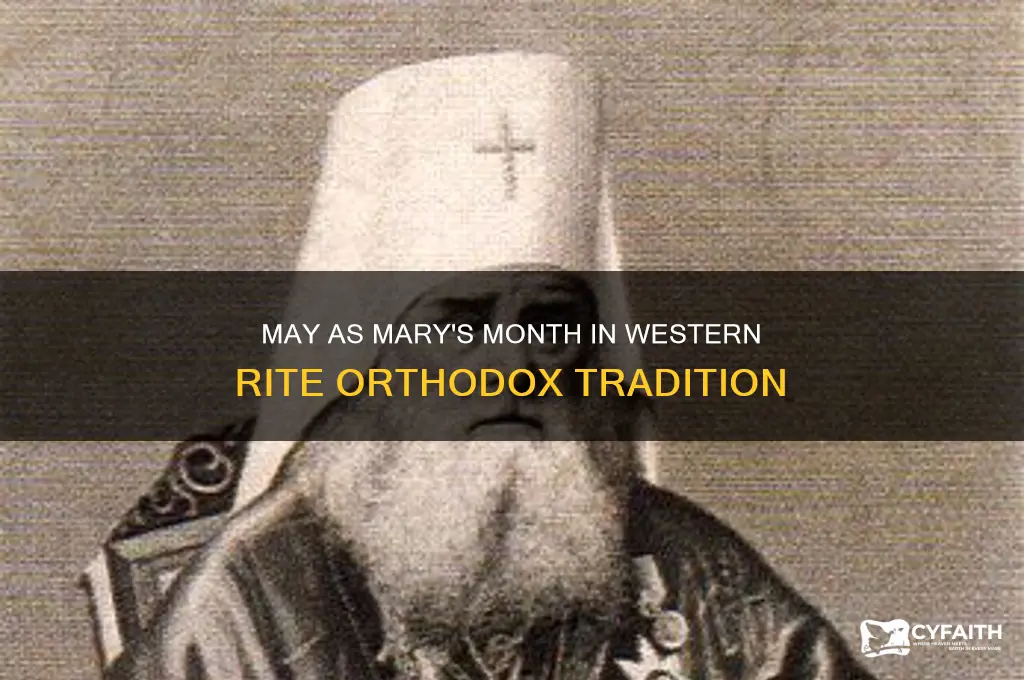 do western rite orthodox consider may the month of mary