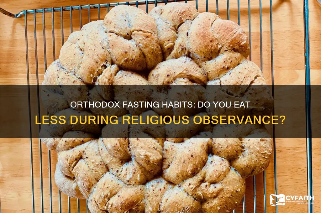 do you eat less during orthodox fast