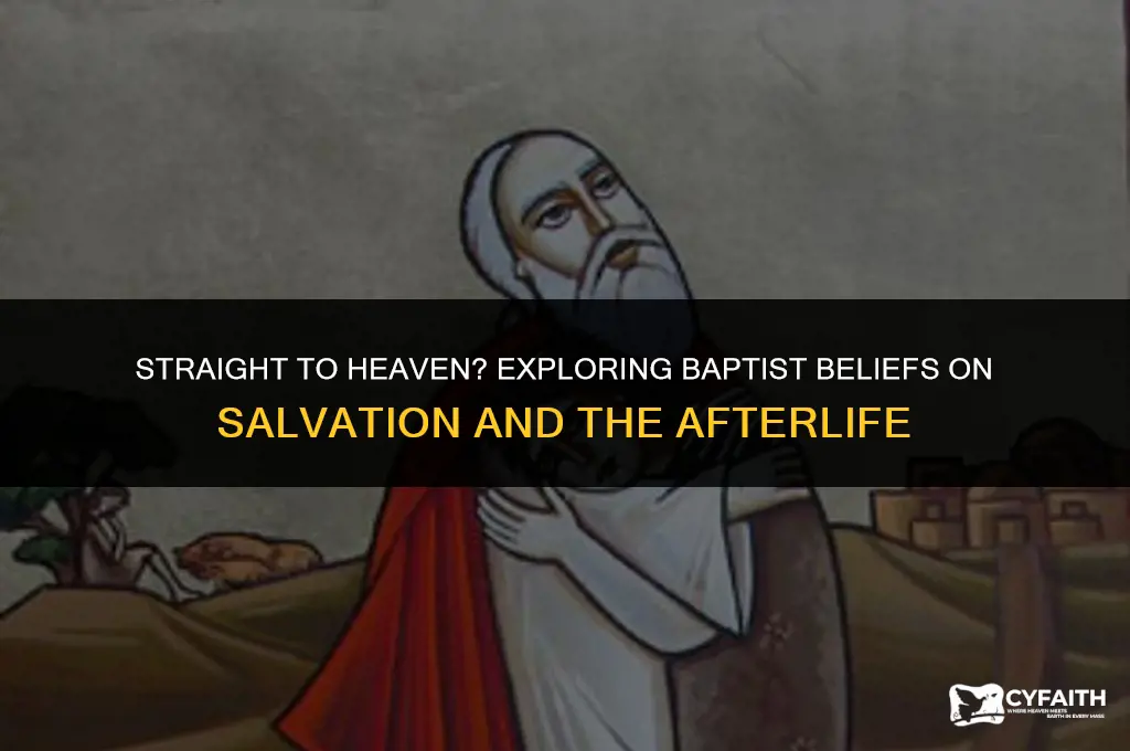 do you go straight to heaven when you die baptist