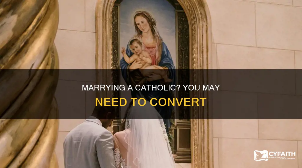do you have to convert to marry catholic