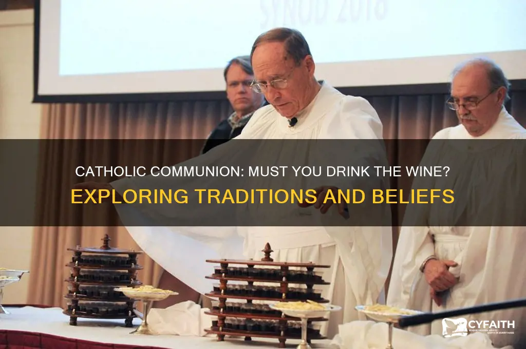 do you have to drink the wine at communion catholic