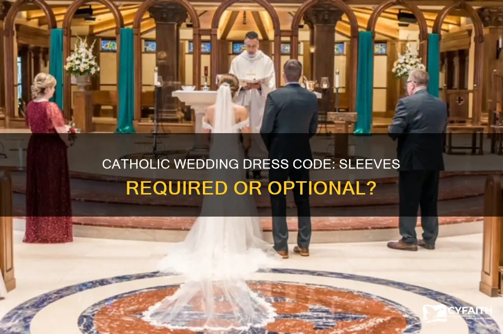 do you have to wear sleeves in a catholic wedding