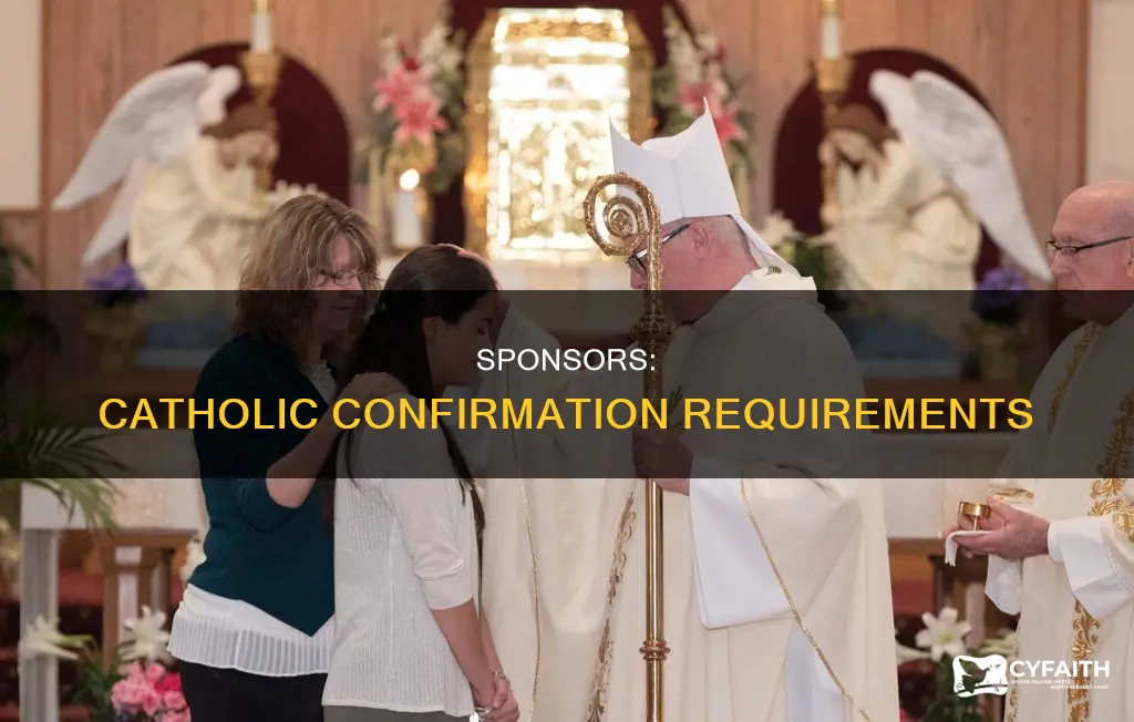 do you jave to have sponsor conformation catholic