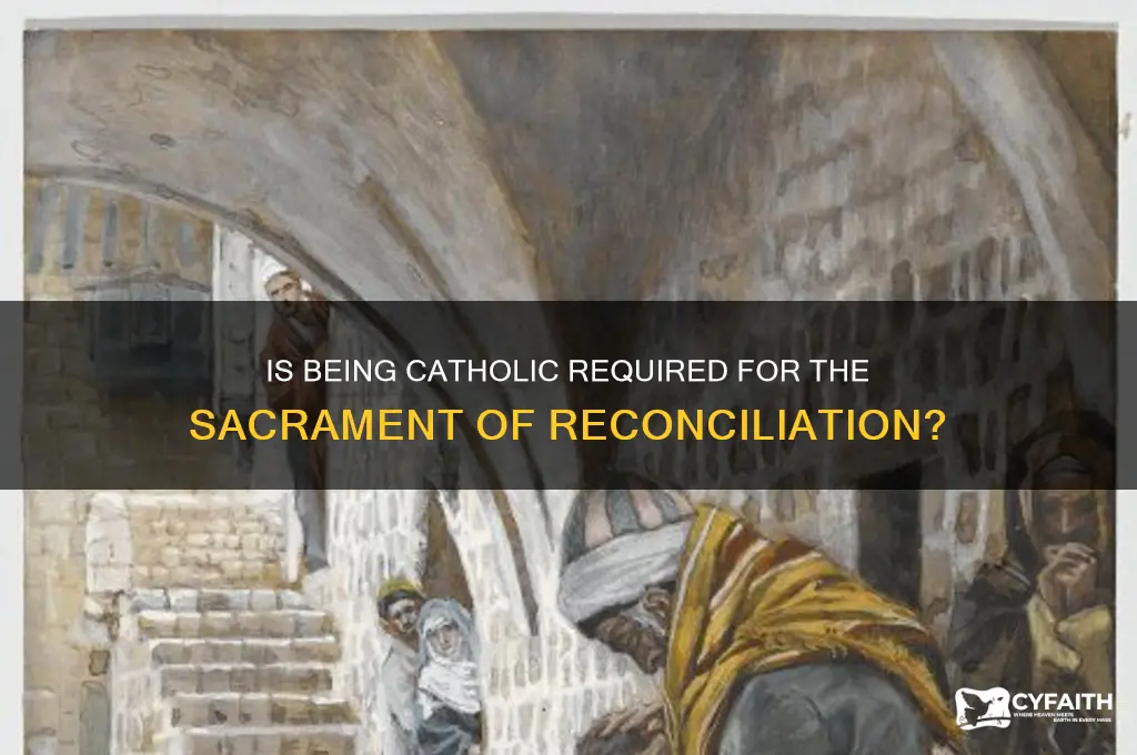 do you need to be catholic sacrament of reconciliation