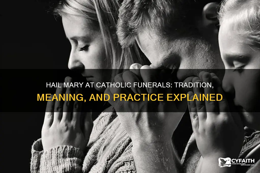 do you say a hail mary at catholic funerals