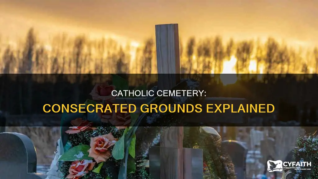 does a catholic cemetery have to be consecrated