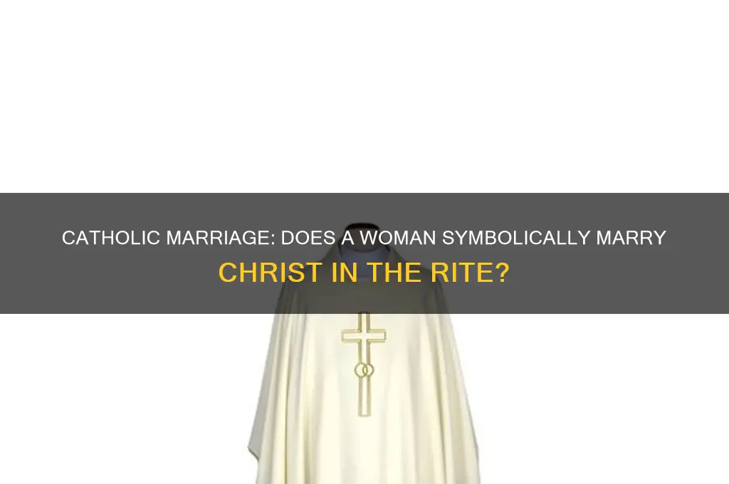 does a woman marry christ when getting married catholic