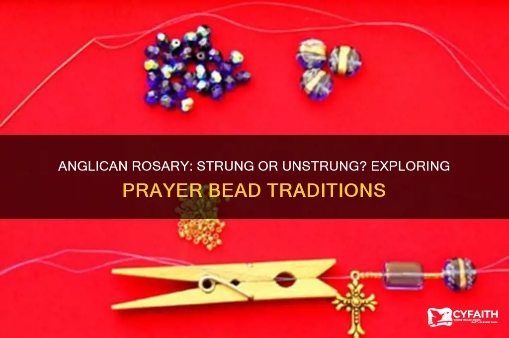 does an anglican rosary jave to be strung