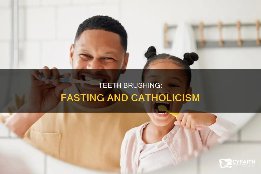 does brushing teeth break fast catholic