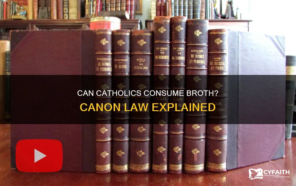 does catholic canon law say no broth
