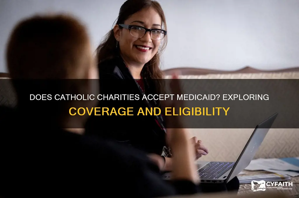 does catholic charities accept medicaid