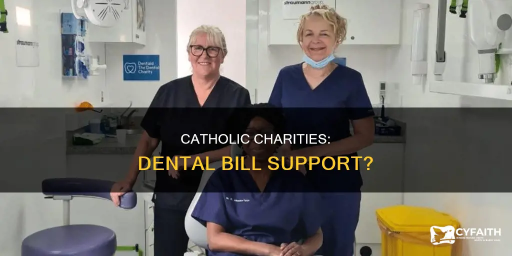 does catholic charities help with dental bills